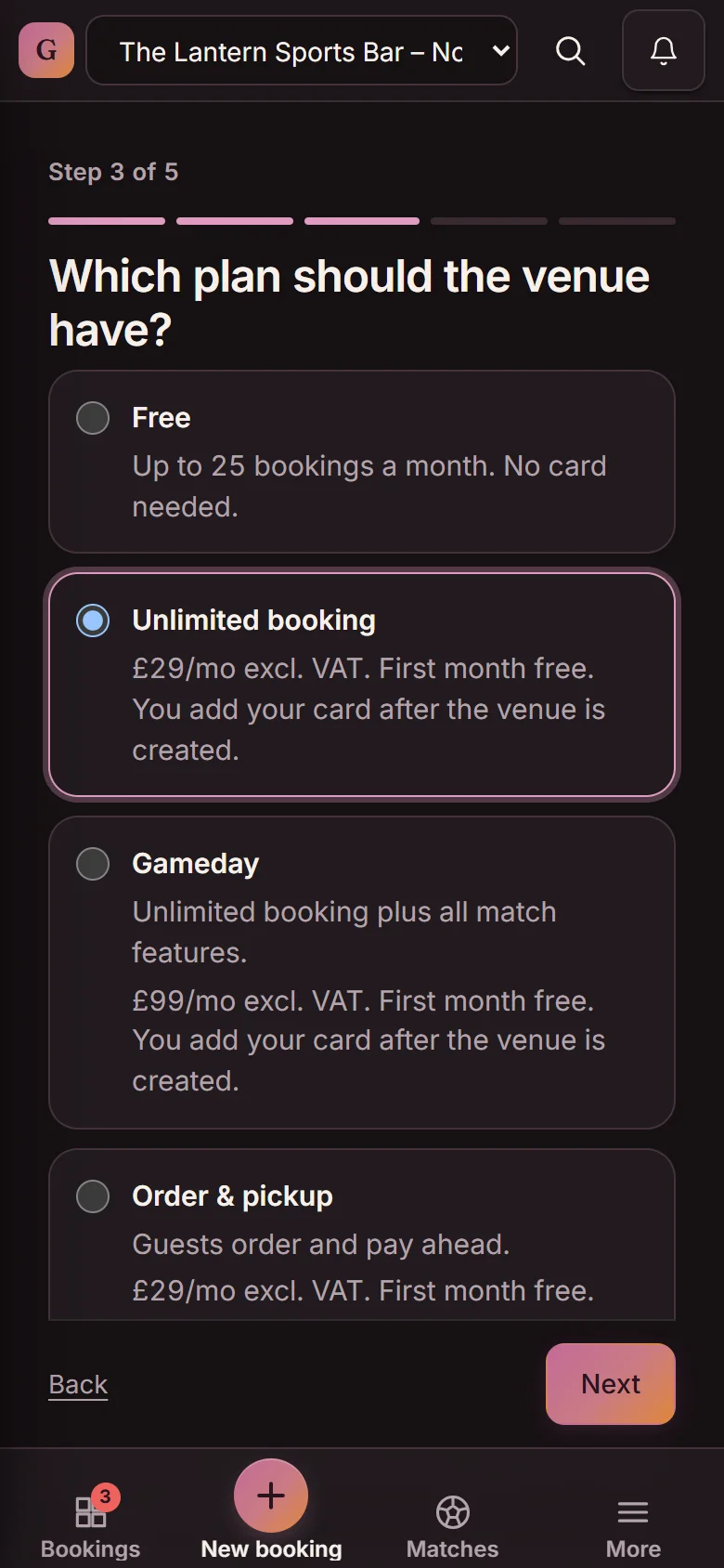 Add a venue, step 3 of 5: Which plan should the venue have? Free up to 25 bookings a month, Unlimited booking £29/mo excl. VAT (selected), Gameday £99/mo excl. VAT and Order & pickup (demo)